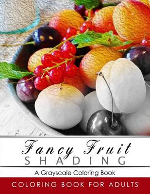 Book cover for Fancy Fruit Shading Coloring Book