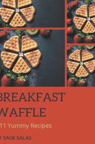 Cover of 111 Yummy Breakfast Waffle Recipes