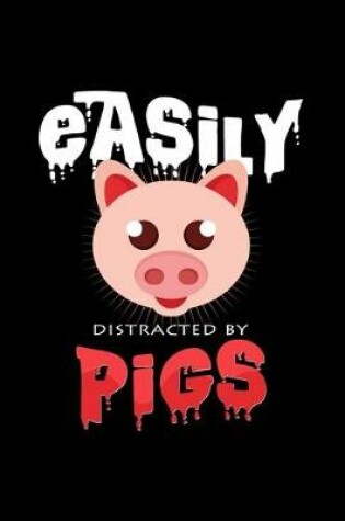 Cover of Easily distracted by pigs