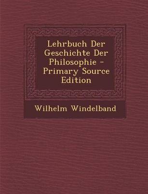 Book cover for Lehrbuch Der Geschichte Der Philosophie - Primary Source Edition