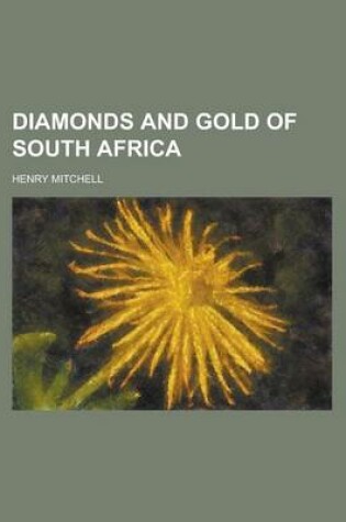 Cover of Diamonds and Gold of South Africa