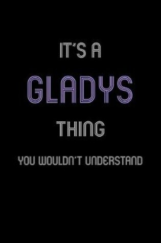 Cover of It's A Gladys Thing, You Wouldn't Understand