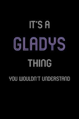 Book cover for It's A Gladys Thing, You Wouldn't Understand