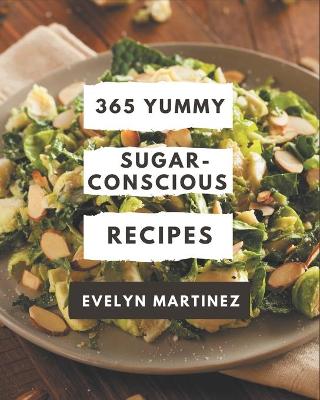 Book cover for 365 Yummy Sugar-Conscious Recipes