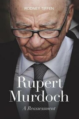 Cover of Rupert Murdoch: A Reassessment