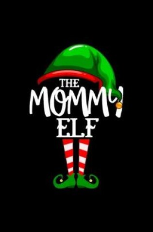 Cover of The Mommy Elf Notebook