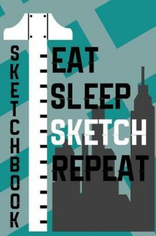Cover of Sketchbook Eat Sleep Sketch Repeat
