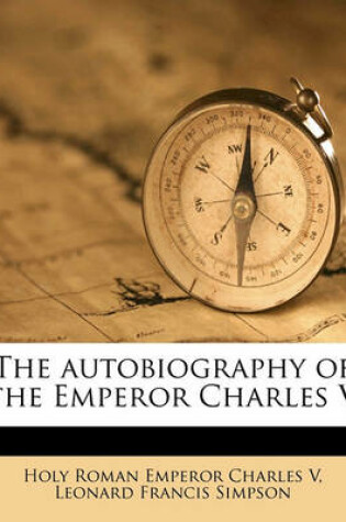 Cover of The Autobiography of the Emperor Charles V