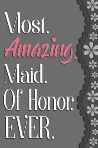 Cover of Most Amazing Maid of Honor Ever