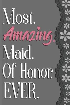 Book cover for Most Amazing Maid of Honor Ever