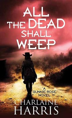 Book cover for All the Dead Shall Weep