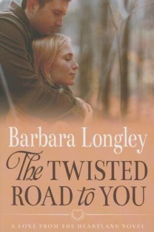 Cover of The Twisted Road to You