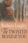 Book cover for The Twisted Road to You