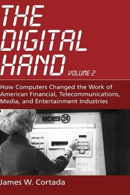 Cover of The Digital Hand: How Computers Changed the Work of American Financial, Telecommunications, Media, and Entertainment Industries