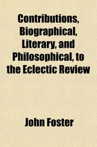Cover of Contributions, Biographical, Literary, and Philosophical, to the Eclectic Review Volume 2