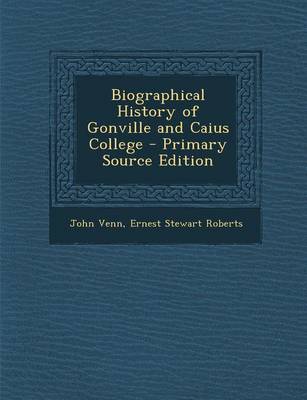 Book cover for Biographical History of Gonville and Caius College - Primary Source Edition
