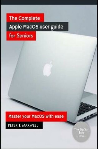 Cover of The complete Apple MacOS user guide for Seniors