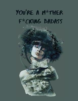 Book cover for You're a M*ther F*cking Badass