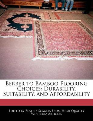 Book cover for Berber to Bamboo Flooring Choices