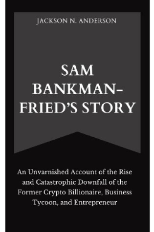 Cover of Sam Bankman-Fried's Story