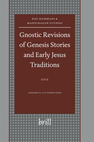 Cover of Gnostic Revisions of Genesis Stories and Early Jesus Traditions