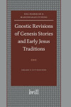 Book cover for Gnostic Revisions of Genesis Stories and Early Jesus Traditions