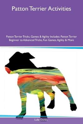 Book cover for Patton Terrier Activities Patton Terrier Tricks, Games & Agility Includes