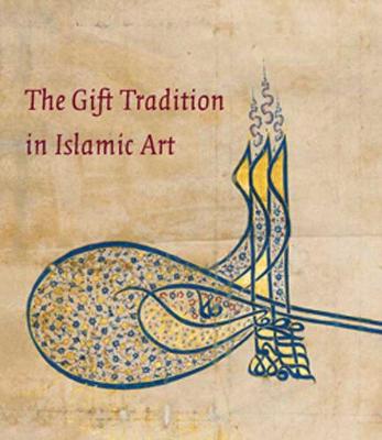 Book cover for The Gift Tradition in Islamic Art