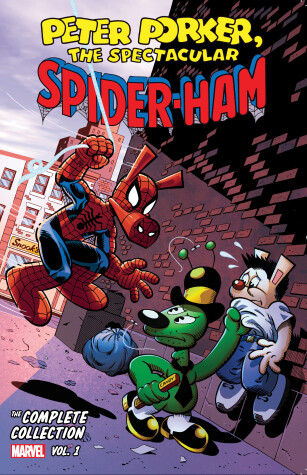 Book cover for Peter Porker: The Spectacular Spider-ham - The Complete Collection Vol. 1