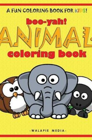 Cover of Boo-Yah! Animal Coloring Book