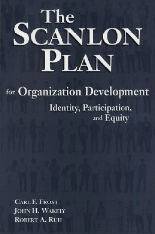 Cover of The Scanlon Plan for Organization Development