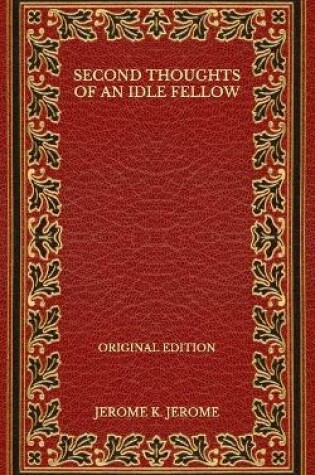 Cover of Second Thoughts of an Idle Fellow - Original Edition
