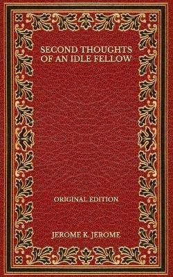 Book cover for Second Thoughts of an Idle Fellow - Original Edition