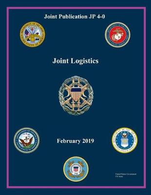 Book cover for Joint Publication JP 4-0 Joint Logistics February 2019