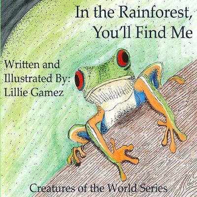 Book cover for In the Rainforest, You'll Find Me