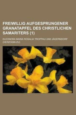 Cover of Freiwillig Aufgesprungener Granatapfel Des Christlichen Samariters (1)