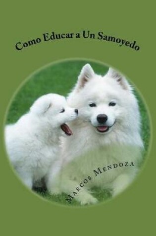 Cover of Como Educar a Un Samoyedo