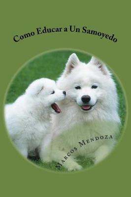 Book cover for Como Educar a Un Samoyedo