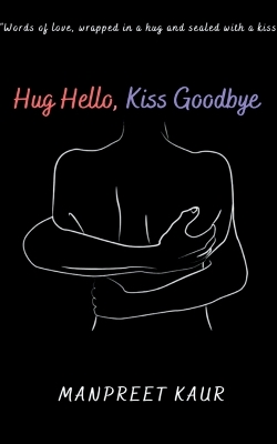 Book cover for Hug Hello, Kiss Goodbye