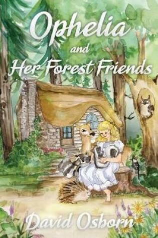 Cover of Ophelia and Her Forest Friends