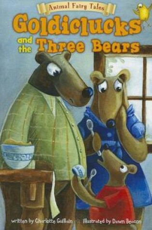 Cover of Goldiclucks and the Three Bears (Animal Fairy Tales)