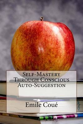 Book cover for Self-Mastery Through Conscious Auto-Suggestion