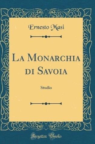 Cover of La Monarchia Di Savoia