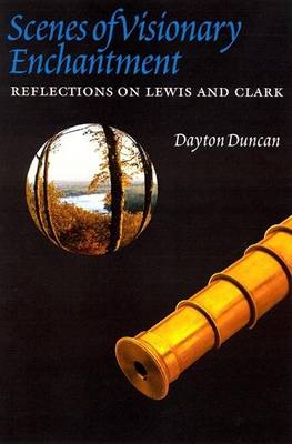 Book cover for Scenes of Visionary Enchantment: Reflections on Lewis and Clark