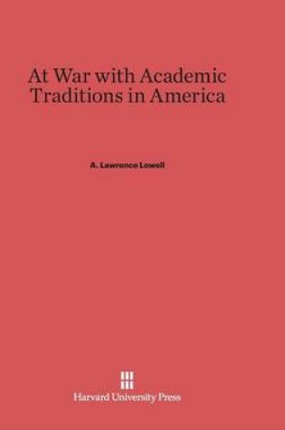 Cover of At War with Academic Traditions in America