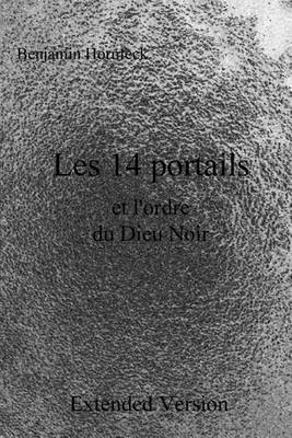 Book cover for Les 14 Portails Et L'Ordre Du Dieu Noir Extended Version