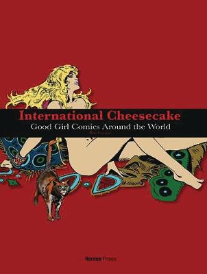 Book cover for International Cheesecake: Good Girl Comics Around the World
