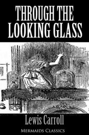 Cover of Through the Looking Glass - An Original Classic (Mermaids Classics)