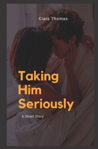 Cover of Taking Him Seriously