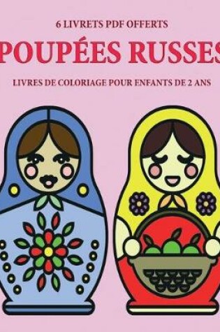 Cover of Livres de coloriage pour enfants de 2 ans (Poupees russes)